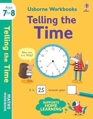 Bild des Verkufers fr Usborne Workbooks Telling The Time 7 8 zum Verkauf von GreatBookPrices