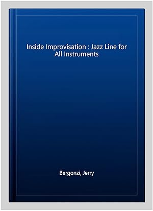 Image du vendeur pour Inside Improvisation : Jazz Line for All Instruments mis en vente par GreatBookPrices