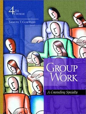 Seller image for Group Work: A Counseling Specialty (4th Edition) for sale by Reliant Bookstore