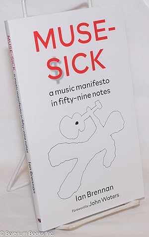 Muse Sick; A Music Manifesto in Fifty-Nine Notes