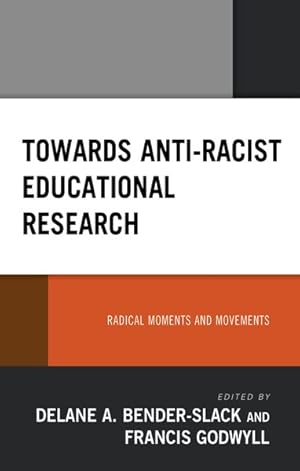 Seller image for Towards Anti-Racist Educational Research : Radical Moments and Movements for sale by GreatBookPrices