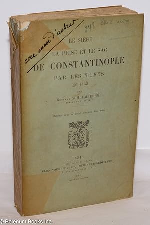 Le Siege, la prise et le sac de Constantinople par les Turcs en 1453. Ouvrage orne de vingt gravu...