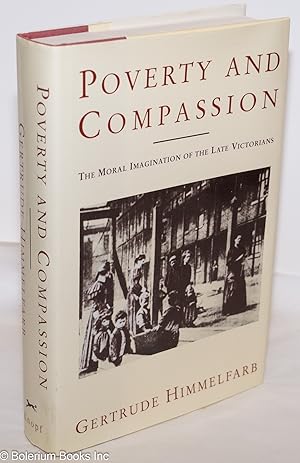 Image du vendeur pour Poverty and Compassion: The Moral Imagination of the Late Victorians mis en vente par Bolerium Books Inc.