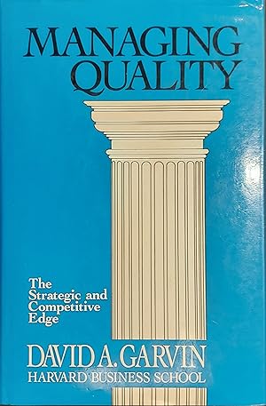 Managing Quality: The Strategic and Competitive Edge