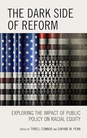 Image du vendeur pour Dark Side of Reform : Exploring the Impact of Public Policy on Racial Equity mis en vente par GreatBookPrices