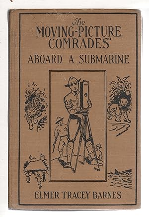 Imagen del vendedor de THEMOVING PICTURE COMRADES ABOARD A SUBMARINE, or, Searching for Treasure Under the Sea. #4 in The Motion Picture Series. a la venta por Bookfever, IOBA  (Volk & Iiams)