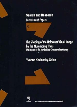 Bild des Verkufers fr The Shaping of the Holocaust Visual Image by the Muremberg Trials. The Impact of the Movie Nazi Concentration Camps. Yad Vashem. Search And Research. Lectures and Papers. Volume 9. Sprache: Englisch. zum Verkauf von A43 Kulturgut