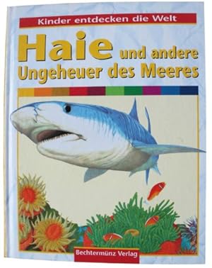 Seller image for Kinder entdecken die Welt: Haie und andere Ungeheuer des Meeres. for sale by Gabis Bcherlager