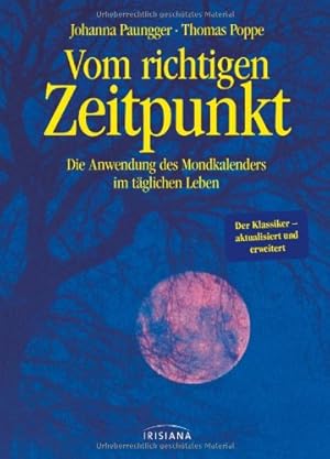 Seller image for Vom richtigen Zeitpunkt: Die Anwendung des Mondkalenders im tglichen Leben for sale by Gabis Bcherlager