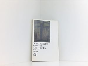 Gelassen atmet der Tag: Gedichte 1976 (Rose Ausländer, Gesammelte Werke in acht Bänden, Band 6)