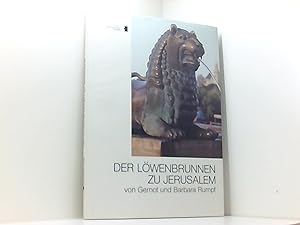 Der Löwenbrunnen zu Jerusalem: Von Gernot und Barbara Rumpf