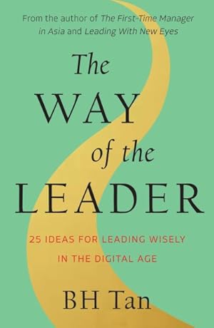 Seller image for Way of the Leader : 25 Ideas for Leading Wisely in the Digital Age for sale by GreatBookPrices