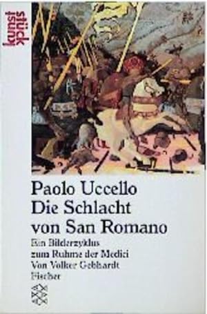 Paolo Ucello: Schlacht von San Romano: Ein Bilderzyklus zum Ruhme der Medici