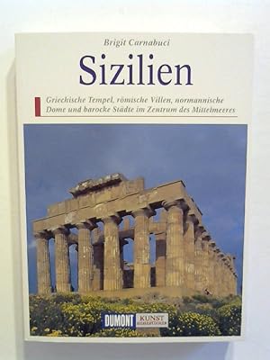 DuMont Kunst - Reiseführer Sizilien: Griechische Tempel, römische Villen, normannische Dome und b...