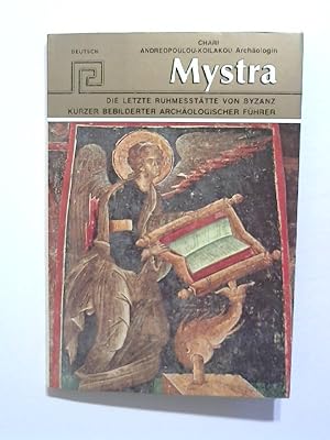 Mystra. Die letzte Ruhmesstätte von Byzanz.