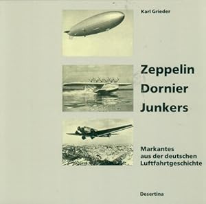 Immagine del venditore per Zeppelin - Dornier - Junkers : Markantes aus der deutschen Luftfahrtgeschichte. venduto da Antiquariat Berghammer