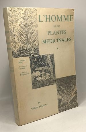 L'homme et les plantes médicinales - TOME II