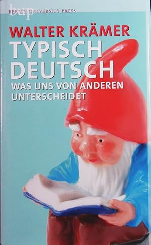 Bild des Verkufers fr Typisch deutsch. Was uns von anderen unterscheidet. zum Verkauf von Antiquariat Bookfarm