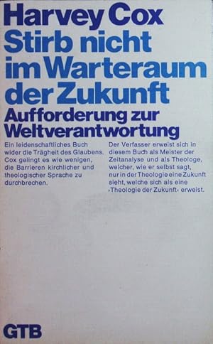Seller image for Stirb nicht im Warteraum der Zukunft. Aufforderung zur Weltverantwortung. for sale by Antiquariat Bookfarm