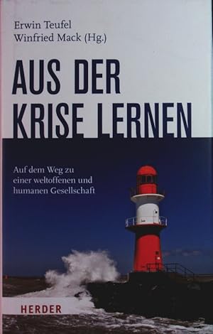 Bild des Verkufers fr Aus der Krise lernen. Auf dem Weg zu einer weltoffenen und humanen Gesellschaft. zum Verkauf von Antiquariat Bookfarm