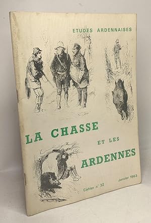 La chasse et les Ardennes - Cahier n°32 --- études ardennaises janvier 1963