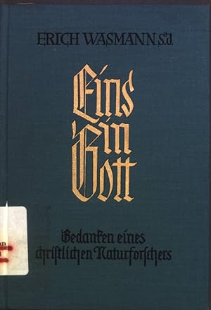 Imagen del vendedor de Eins in Gott: Gedanken eines christlichen Naturforschers a la venta por books4less (Versandantiquariat Petra Gros GmbH & Co. KG)