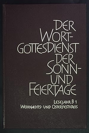 Seller image for Der Wortgottesdienst der Sonn- und Feiertage; Lesejahr B. 1., Weihnachts- und Osterfestkreis for sale by books4less (Versandantiquariat Petra Gros GmbH & Co. KG)
