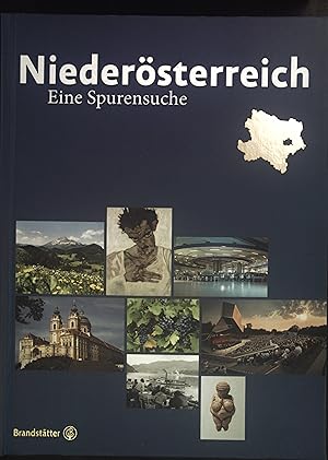 Niederösterreich : eine Spurensuche.