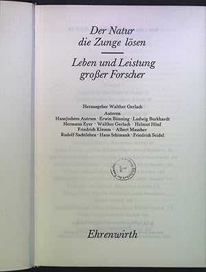 Immagine del venditore per Der Natur die Zunge lsen: Leben und Leistung groer Forscher. venduto da books4less (Versandantiquariat Petra Gros GmbH & Co. KG)