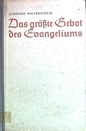 Bild des Verkufers fr Das grte Gebot des Evangeliums: eine Geschichte der christlichen Liebesttigkeit in Lebensbilderrn. zum Verkauf von books4less (Versandantiquariat Petra Gros GmbH & Co. KG)