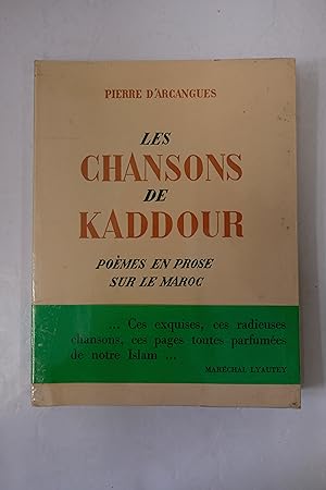 Bild des Verkufers fr Les Chansons de Kaddour, pomes en prose sur le Maroc zum Verkauf von Librairie du Levant