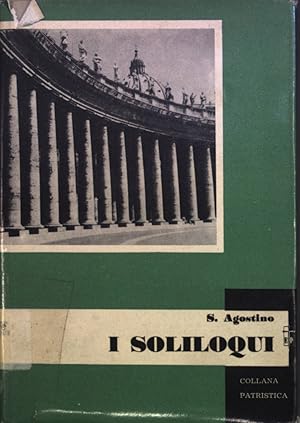 Seller image for I Soliloqui: Dialogo in due libri tradotto e annotato dal Sac. Antonio M. d'Angelo for sale by books4less (Versandantiquariat Petra Gros GmbH & Co. KG)