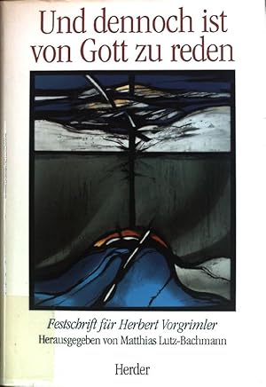 Bild des Verkufers fr Und dennoch ist von Gott zu reden : Festschrift fr Herbert Vorgrimler. zum Verkauf von books4less (Versandantiquariat Petra Gros GmbH & Co. KG)