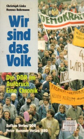 Wir sind das Volk. Die DDR im Aufbruch. Eine Chronik