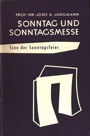Seller image for Sonntag und Sonntagsmesse. Sinn der Sonntagsfeier. Entscheidung. Eine Schriftenreihe. for sale by books4less (Versandantiquariat Petra Gros GmbH & Co. KG)