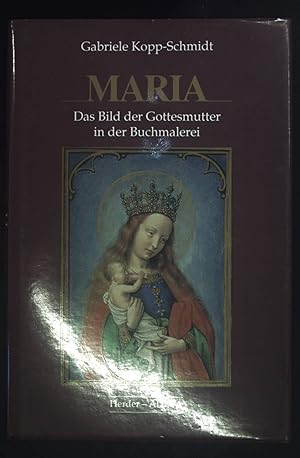 Bild des Verkufers fr Maria : das Bild der Gottesmutter in der Buchmalerei. zum Verkauf von books4less (Versandantiquariat Petra Gros GmbH & Co. KG)