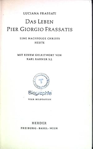 Bild des Verkufers fr Das Leben Pier Giogio Frassatis: eine Nachfolge Christi Heute. zum Verkauf von books4less (Versandantiquariat Petra Gros GmbH & Co. KG)