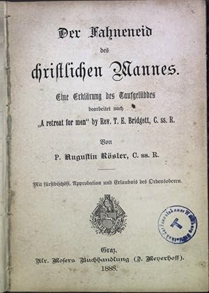 Bild des Verkufers fr Der Fahneneid des christlichen Mannes: eine Erklrung des Taufgelbdes zum Verkauf von books4less (Versandantiquariat Petra Gros GmbH & Co. KG)