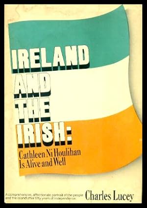 Seller image for IRELAND AND THE IRISH: Cathleen Ni Houlihan Is Alive and Well for sale by W. Fraser Sandercombe