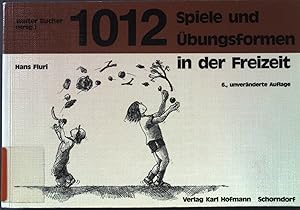 Imagen del vendedor de 1012 Spiele und bungsformen in der Freizeit. Reihe Spiel- und bungsformen. a la venta por books4less (Versandantiquariat Petra Gros GmbH & Co. KG)