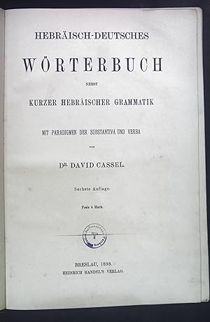 Hebräisch-deutsches Wörterbuch nebst kurzer hebräischer Grammatik mit Paradigmen der Substantiva ...