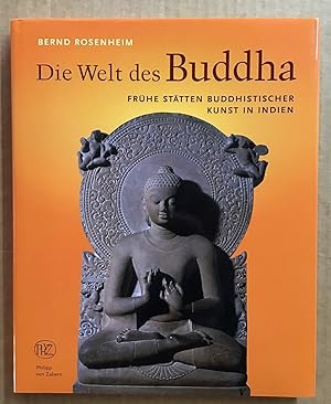 Bild des Verkufers fr Die Welt des Buddha : Frhe Sttten buddhistischer Kunst in Indien. zum Verkauf von Antiquariat Peda