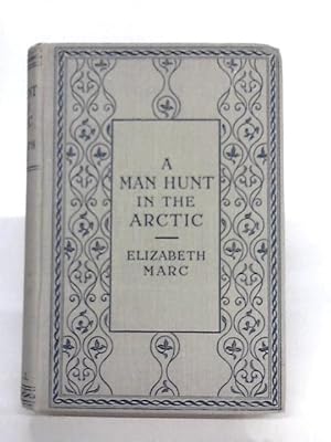 Seller image for A Man Hunt In The Arctic for sale by World of Rare Books