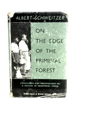 Imagen del vendedor de On the Edge of the Primeval Forest: the Experiences and Observations of a Doctor in Equatorial Africa a la venta por World of Rare Books