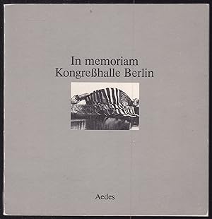 Seller image for In memoriam Kongrehalle Berlin. Realistische Phantasien ber die Zukunft unserer Ruine for sale by Graphem. Kunst- und Buchantiquariat