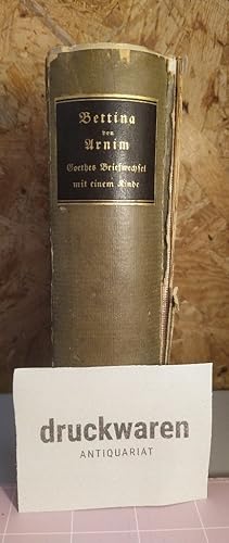 Image du vendeur pour Goethes Briefwechsel mit einem Kinde. Erster und zweiter Teil + Dritter Teil [3 Teile in einem Buch]. mis en vente par Druckwaren Antiquariat