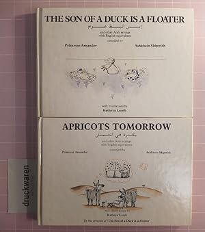 Seller image for The Son of a Duck is a Floater + Apricots Tomorrow and other Arab sayings with English equivalents [2 Bd.]. for sale by Druckwaren Antiquariat