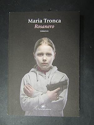 Immagine del venditore per Tronca Maria. Rosanero. La tartaruga edizioni. 2010 venduto da Amarcord libri