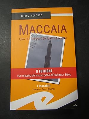 Seller image for Morchio Bruno. Maccaia. Fratelli Frilli. 2011 for sale by Amarcord libri