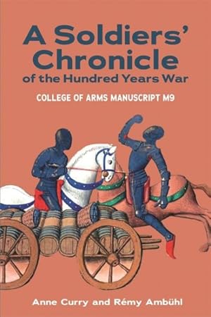 Immagine del venditore per Soldiers' Chronicle of the Hundred Years War : College of Arms Manuscript M 9 venduto da GreatBookPricesUK